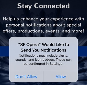 Screenshot of Apple notice 'Stay connected, Help us enhance your experience with personal notifications about special offers, productions, events, and more!' Below text is the 'allow/don't allow' button to let SF Opera send you notifications.